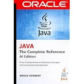 Java the Complete Reference: From Fundamentals to Advanced Concepts with Modern AI-Assisted Development