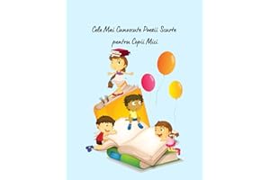 Cele Mai Cunoscute Poezii Scurte pentru Copii Mici (Romanian Edition): Cărți în limba română/Carti in limba romana pentru copii/Poezii pentru copii ... copii in limba romana (Romansch Edition)