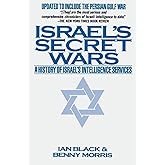 Israel's Secret Wars: A History of Israel's Intelligence Services