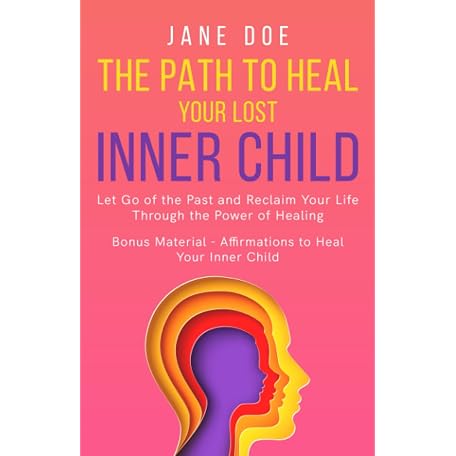 Mua The Path to Heal Your Lost Inner Child: Let go of the past and ...