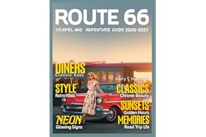 Route 66 Travel & Adventure Guide 2026-2027 (Full-Color): Your Detailed Road Trip Companion to Uncover Scenic Routes, Iconic 