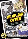 Up, Up, and Oy Vey: How Jewish History, Culture, and Values Shaped The Comic Book Superhero by Simcha Weinstein