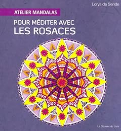 Pour méditer avec les rosaces
