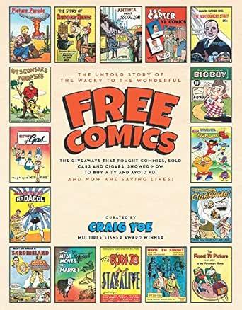 Amazon Com Free Comics The Untold Story Of The Giveaways That Fought Commies Sold Cars And Cigars Showed How To Buy A Tv And Avoid Vd And Now Are Saving Lives Ebook Various