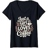 Womens Just A Girl Who Loves Coffee Womens Coffee Lover V-Neck T-Shirt