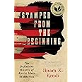Stamped from the Beginning: The Definitive History of Racist Ideas in America (National Book Award Winner)