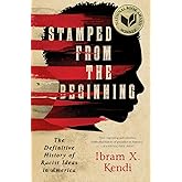 Stamped from the Beginning: The Definitive History of Racist Ideas in America (National Book Award Winner)
