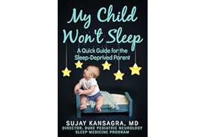 My Child Won't Sleep: A Quick Guide for the Sleep-Deprived Parent