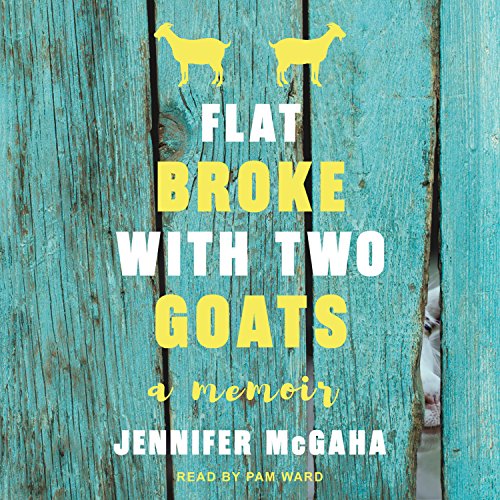 [R.e.a.d] Flat Broke with Two Goats: A Memoir EPUB