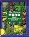 The Ultimate Herb Book the Definitive Guide to Growing and Using Over 200 Herbs by