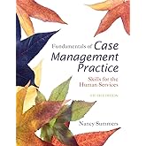 Fundamentals of Case Management Practice: Skills for the Human Services (Mindtap Course List)