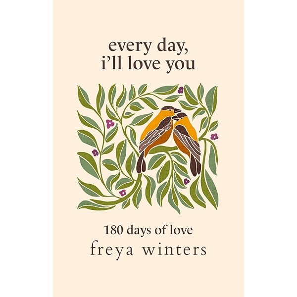 Every Day, I'll Love You: 180 Days Of Love (Daily Messages For A