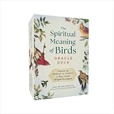 The Spiritual Meaning of Birds Oracle Deck: Discover the Wisdom &amp; Insight of These Divine Winged Messengers (Spiritual Meaning of Birds Gift Series)