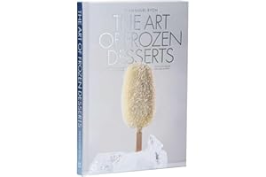 The Art of Frozen Desserts: Ice Cream, Sorbets, Cakes, Macarons, Popsicles, & More