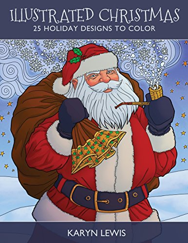 Illustrated Christmas: 25 Holiday Designs to Color (Color the Holidays) (Volume 1)
