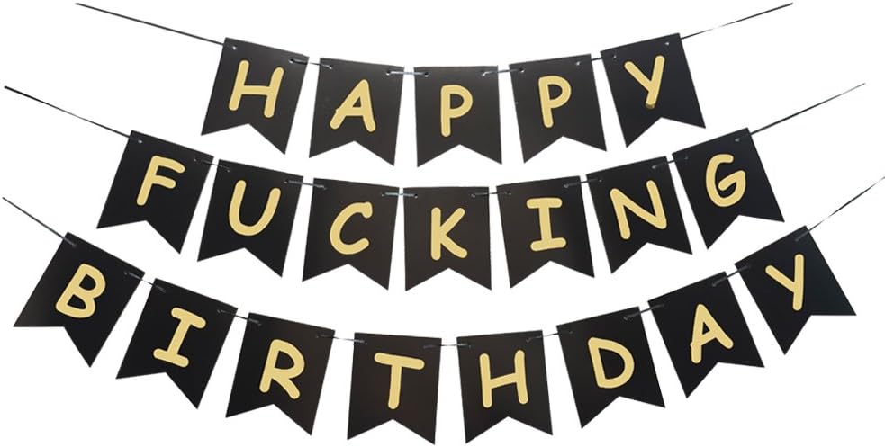 LOCCA Black and Gold Happy Fucking Birthday Bunting Banner Sign for 16th, 21st, 30th, 40th, 50th, 60th, 70th, 75th, 80th, 90th Birthday Party Supplies for Girl Boy Men Women Adult