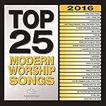 Top 25 Modern Worship Songs 2016
