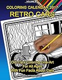 Coloring Calendar 2017 For All Ages - Retro cars: Retro cars (Coloring Calendars) (Volume 3) by