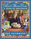 The Pioneer Woman Cooks: A Year of Holidays (Enhanced Edition): 140 Step-by-Step Recipes for Simple, by 