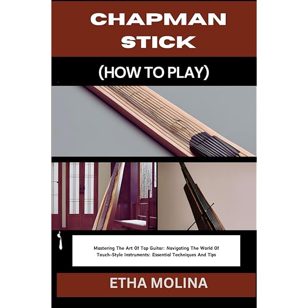 Stickology: A Guide To Playing The Chapman Stick: Adelson, Steve