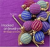 Hooked on Jewelry: 40+ Designs to Crochet by 