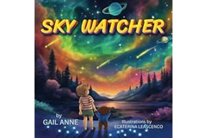 SKY WATCHER: Journey through the Magical Outer Space with a Young Explorer in Awe of the Night Sky, for Children Aged 4-8