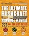 The Ultimate Bushcraft Survival Manual by Tim MacWelch, The Editors of Outdoor Life