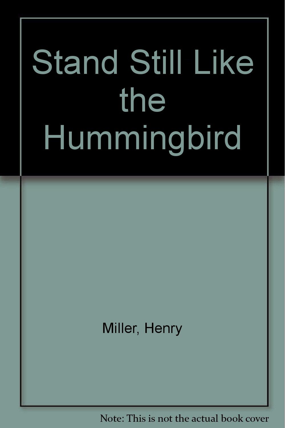 Stand Still Like The Hummingbird Miller Henry 本 通販 Amazon