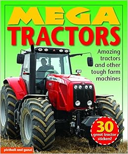 Mega Tractors: Amazing tractors and other tough farm machines (Mega Vehicles)