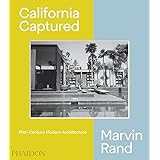 California Captured: Mid-Century Modern Architecture, Marvin Rand