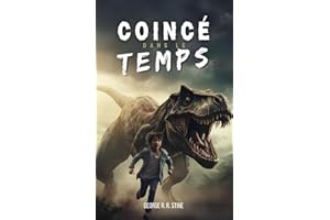 Coincé dans le temps: Roman à partir de 8 ans pour adolescents et enfants - Une aventure fantasy et science-fiction à la préh