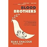 Blood Brothers: The Dramatic Story of a Palestinian Christian Working for Peace in Israel