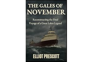 The Gales of November: Reconstructing the Final Voyage of a Great Lakes Legend