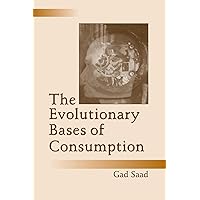 The Evolutionary Bases of Consumption (Marketing and Consumer Psychology Series)