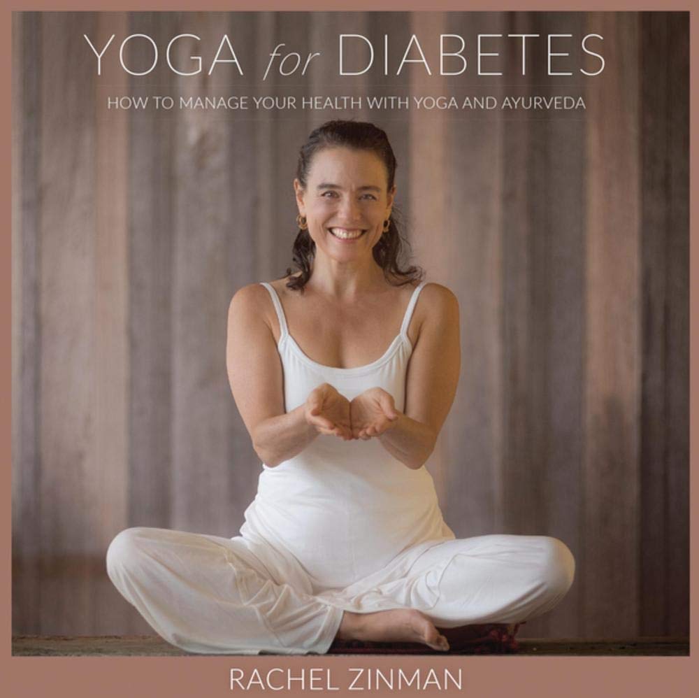 Yoga For Diabetes: How to Manage your Health with Yoga and Yoga For Diabetes: How to Manage your Health with Yoga and