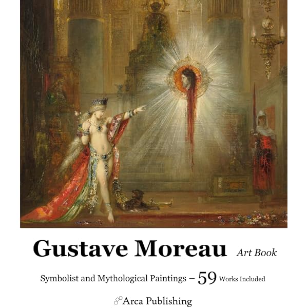 Gustave Moreau: With a catalogue of the finished paintings