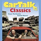 Car Talk Classics: Four Perfectly Good Hours by
