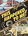 This Happened to Me!: A Graphic Collection of True Adventure Tales by