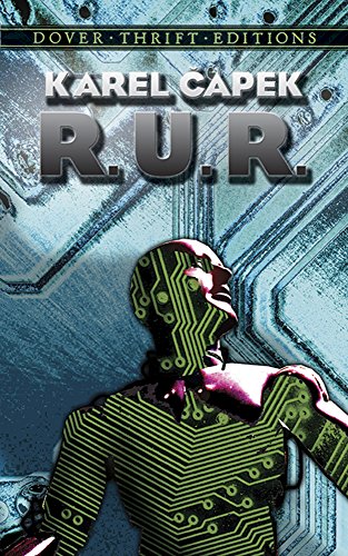 R.U.R.(Rossum's Universal Robots)