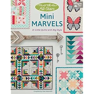Moda All-Stars - Mini Marvels: 15 Little Quilts with Big Style