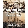 Why Nuclear Power Has Been a Flop: at Solving the Gordian Knot of Electricity Poverty and Global Warming
