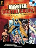 Master Digital Color: Styles Tools Techniques by Brian Miller, Kristy Miller