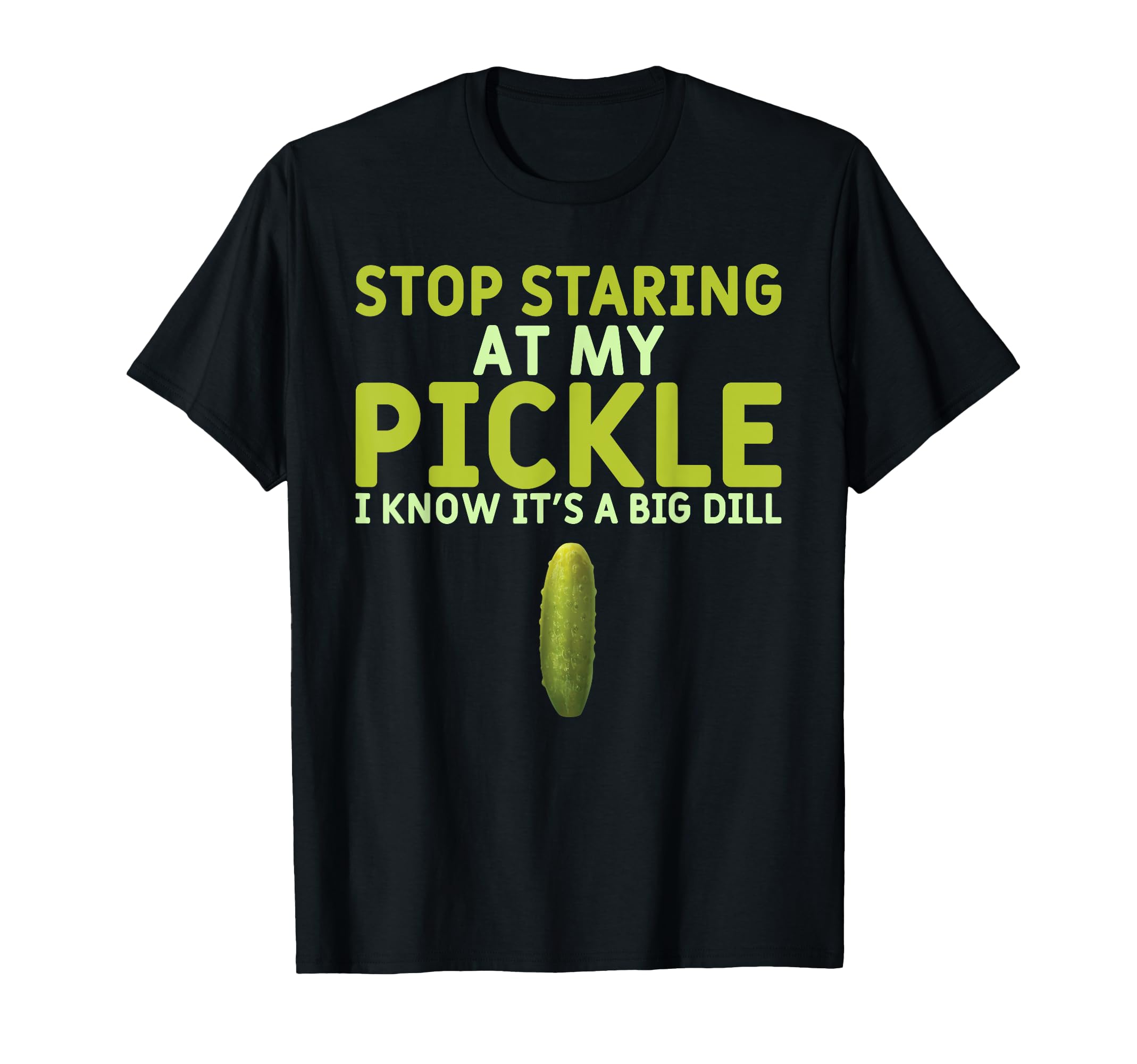 Photo 1 of MED Food Stop Staring At My Pickle Funny Pickles T-Shirt