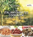 Italian Diabetes Cookbook: Delicious and Healthful Dishes from Venice to Sicily and Beyond