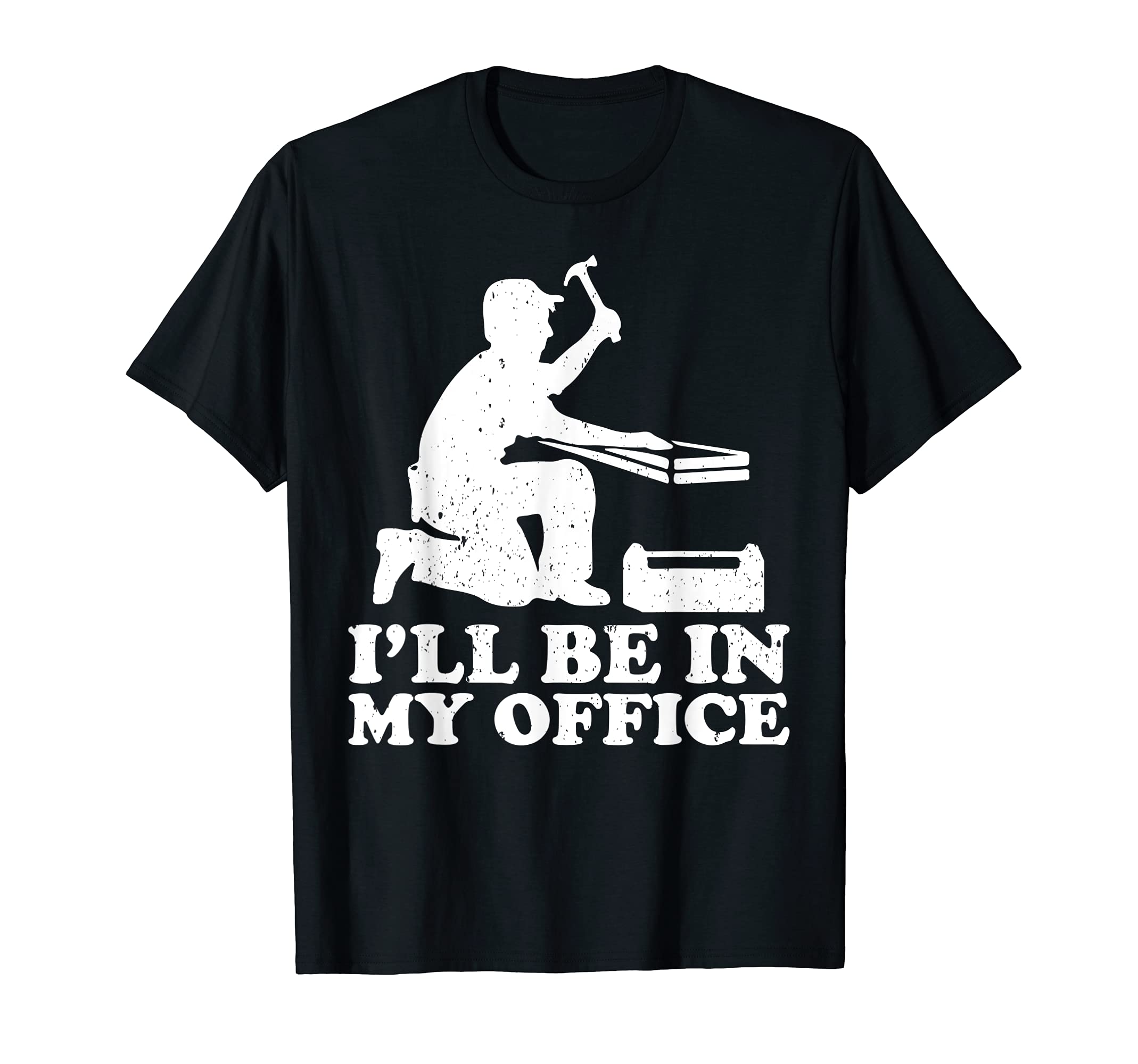 I’ll Be In My Office Woodworking T-Shirt