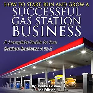 How To Start Run And Grow A Successful Gas Station
