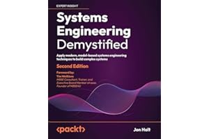 Systems Engineering Demystified, Second Edition: Apply modern, model-based systems engineering techniques to build complex sy
