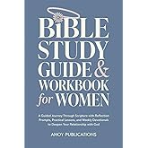 Bible Study Guide and Workbook for Women: A Guided Journey Through Scripture with Reflection Prompts, Practical Lessons, and Weekly Devotionals to ... with God (Bringing History to Life)