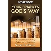 Your Finances God's Way Workbook: A Biblical Guide to Making the Best Use of Your Money
