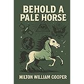 Behold a Pale Horse by Milton William Cooper: Government Secrets, UFO Conspiracies & the New World Order | Cult Classic Expos